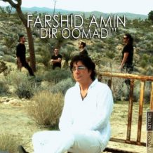 Farshid Amin – Dir Oomadi