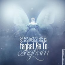 Shadmehr Aghili – Faghat Ba To Eshgham