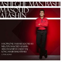 Masoud Atashin – Asheghe Man Bash