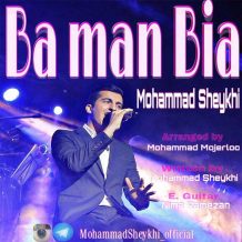 Mohammad Sheykhi – Ba Man Bia