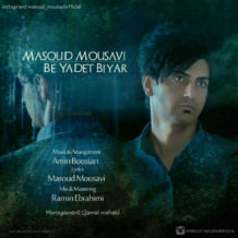 Masoud Mousavi – Be Yadet Biyar
