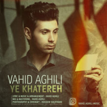 Vahid Aghili – Ye Khatereh
