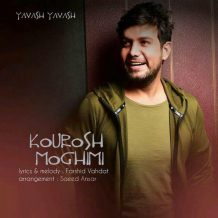 Kourosh Moghimi – Yavash Yavash