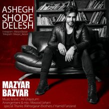 Mazyar Bazyar – Ashegh Shode Delesh