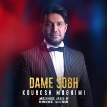 Kourosh Moghimi – Dame Sobh