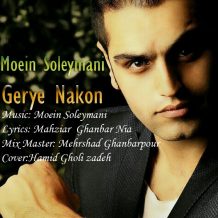 Moein Soleymani – Geryeh Nakon
