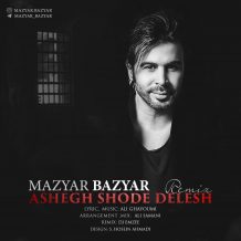 Mazyar Bazyar – Ashegh Shode Delesh ( Remix )
