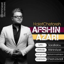 Afshin Azari – Halet Chetoreh
