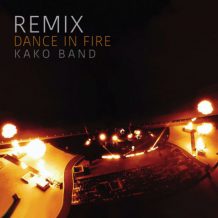Kako Band – Dance In Fire (Remix)