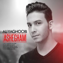 Ali Yaghoobi – Ashegham