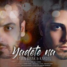 Ramin Bibak – Yadete Na (Ft Karoel)