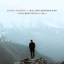 Sirvan Khosravi – Inja Jaye Mondan Nist