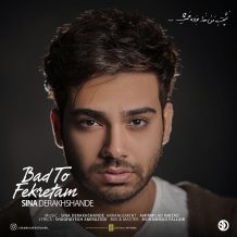 Sina Derakhshande – Bad To Fekretam