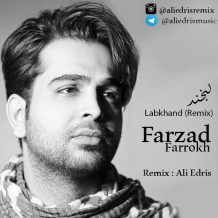 Farzad Farokh – Labkhand (Ali Edris Remix)