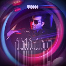Tohi – Amazing (Mehran Abbasi Remix)