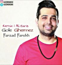 Farzad Farokh – Gole Ghermez (Ali Edris Remix)