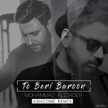 Mohammad Alizadeh – To Beri Baroon (Ashcome Remix)