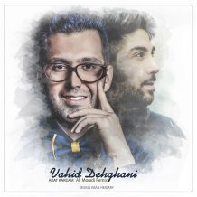 Vahid Dehghani – Adat Kardam (Remix)