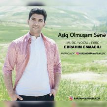 Ebrahim Esmaeili – Ashig Olmusham Sana