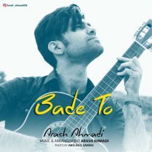 Arash Ahmadi – Bade To