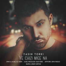 Yasin Torki – Ye Chizi Mige Na