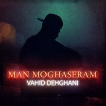 Vahid Dehghani – Man Moghaseram