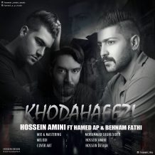 Hossein Amini – Khodahafezi (Ft Hamed Ap And Behnam Fathi)