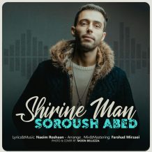 Soroush Abed – Shirine Man