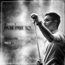 Mohsen Yeganeh – Pa Be Paye To (Amir Sane Remix)