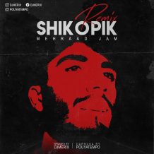Mehraad Jam – Shik o Pik (Remix Dj Merix & PouyaTempo)