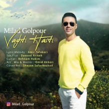 Milad Golpour – Vaghti Hasti