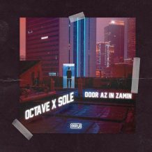 Octave – Door Az In Zamin (Ft Sole)