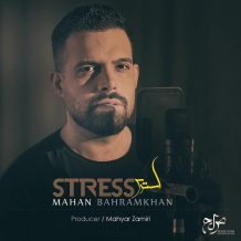 Mahan Bahram Khan – Stress