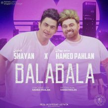 Hamed Pahlan – Bala Bala (Ft Shayan)