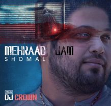 Mehraad Jam – Shomal (Dj Crown Remix)