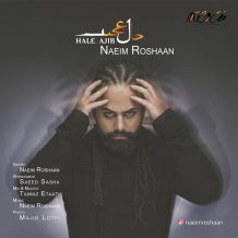 Naeim Roshaan – Hale Ajib