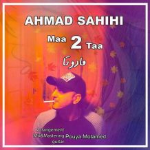 Ahmad Sahihi – Maa Do Taa