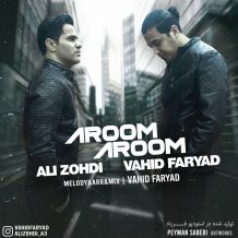 Vahid Faryad – Aroom Aroom (Ft Ali Zohdi)