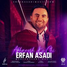 Erfan Asadi – Akharesh Ke Chi